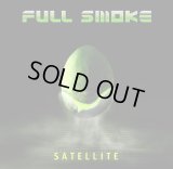 SATELLITE 『FULL SMOKE』