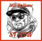 ST-LOW 『STILL MY NAME』