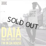 DAIA from JAP SUN TRIBE 『I'M IN DA HOUSE』