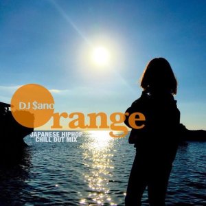 画像1: DJ $ano 『Orange -JAPANESE HIPHOP CHILL OUT MIX-』