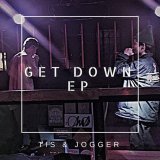 TIS & JOGGER 『GET DOWN EP』 (CD-R)