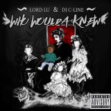 LORD LU & DJ C-LINE 『WHO WOULDA KNEW』(CD-R)