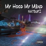 NATSUKI 『My Hood My Mind』(CD-R)
