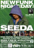 NEWFUNK NIGHT [DAY] / Guest：SEEDA [ウェブチケット]
