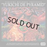 YUKICHI RECORDS presents 『 YUKICHI DE PYRAMID 』　