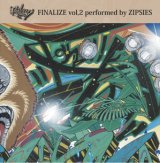 ZIPSIES 『FINALIZE vol.2』