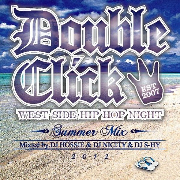 画像1: DJ HOSSIE & DJ NICITY & DJ S-HY 『Double Click ummer Mix 2012』 (CD-R) (1)