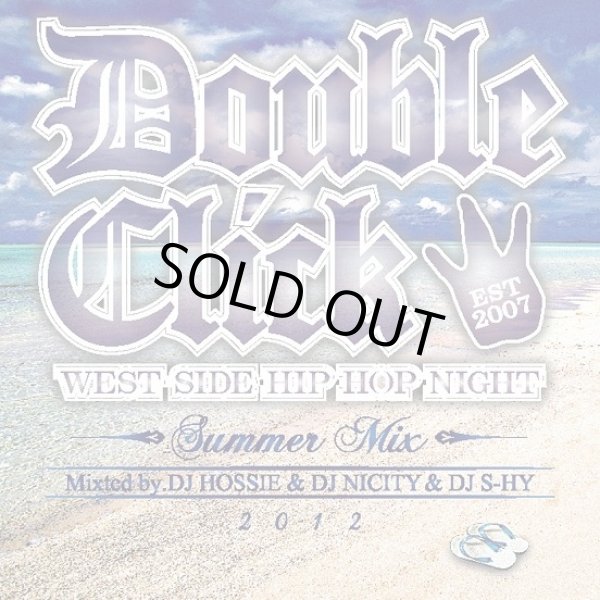 画像1: DJ HOSSIE & DJ NICITY & DJ S-HY 『Double Click ummer Mix 2012』 (CD-R) (1)