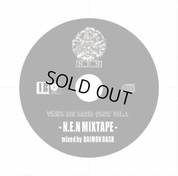 画像3: N.E.N (D.D.S & MULBE) 『THINK BIG RADIO SHOW vol.1 -N.E.N MIX TAPE- mixed by DAIMON DASH』 (3)