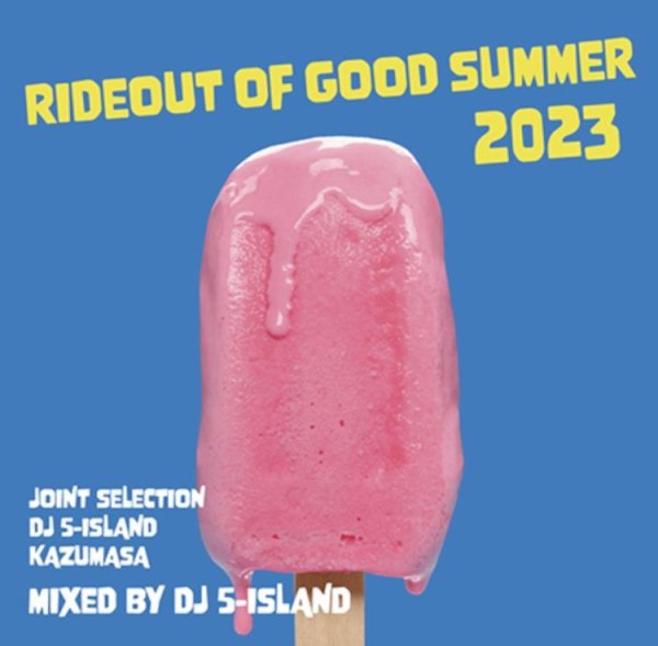 画像1: DJ 5-ISLAND& KAZUMASA 『RIDE OUT GOOD SUMMER 2023』 (1)