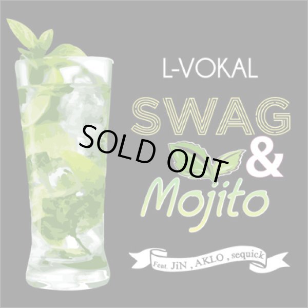 画像1: L-VOKAL 『SWAG & Mojito feat. JiN, AKLO, sequick』 (1)